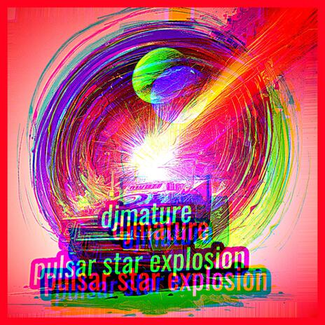 PULSAR STAR EXPLOSION | Boomplay Music