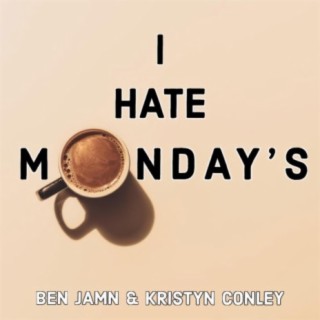 I Hate Monday's
