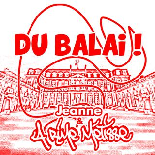 Du balai! ft. Jeanne lyrics | Boomplay Music