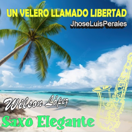 Un Velero Llamado Libertad/Wilson López | Boomplay Music