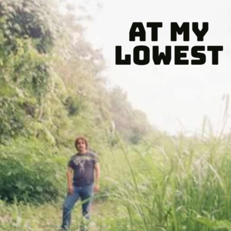 At My Lowest | Boomplay Music