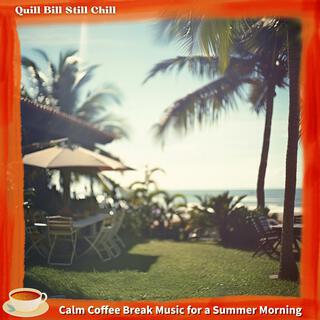 Calm Coffee Break Music for a Summer Morning