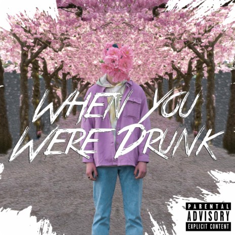 When You Were Drunk | Boomplay Music