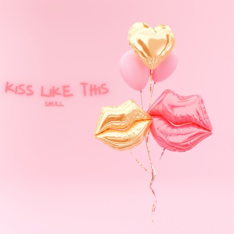 Kiss Like This | Boomplay Music