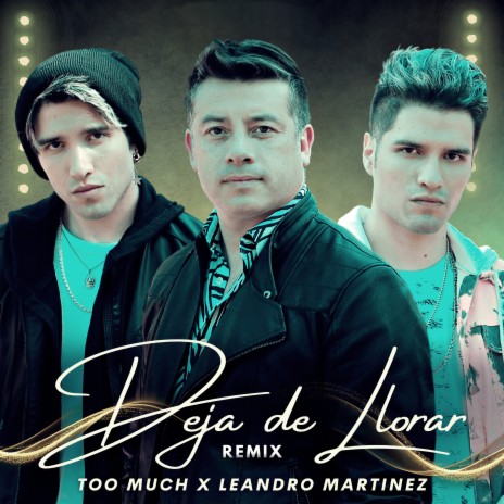 Deja De Llorar (Remix) ft. Leandro Martínez | Boomplay Music