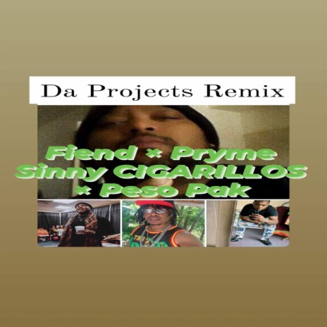 DA Projects (Remix) ft. Fiend, Pryme Sinny, Cigarillos, Peso Pak & AMBADEN2 BEATS