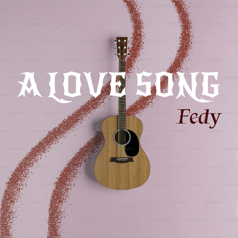 A Love Song | Boomplay Music