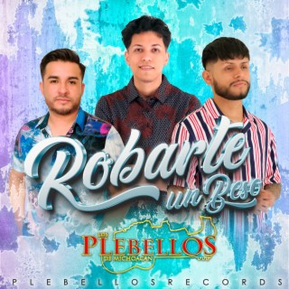 Robarte Un Beso lyrics | Boomplay Music