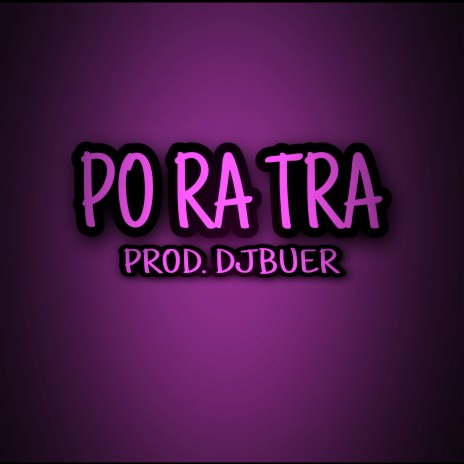 Po Ra Tra | Boomplay Music