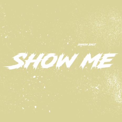 Show me | Boomplay Music