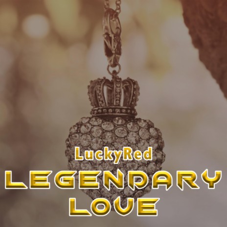 Legendary Love | Boomplay Music