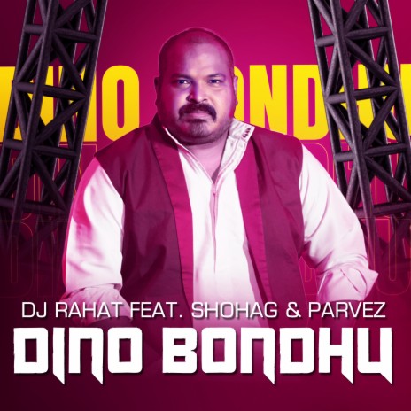 Dino Bondhu ft. Shohag & Parvez Sazzad