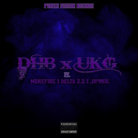 DHB x UKG ft. MoreFire, Jay4real & Delta 2.0 | Boomplay Music