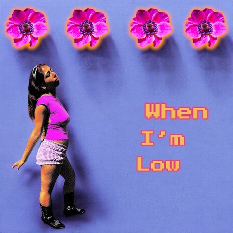 When I’m Low | Boomplay Music