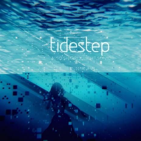 Tidestep ft. Also Shiori | Boomplay Music