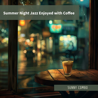 Summer Night Jazz Enjoyed with Coffee