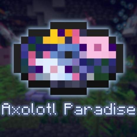 Axolotl Paradise | Boomplay Music