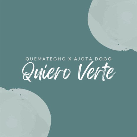 Quiero Verte ft. Ajota Dogg | Boomplay Music