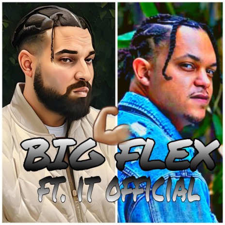 Big Flex ft. I.T. Official | Boomplay Music