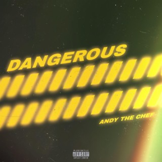Dangerous lyrics | Boomplay Music