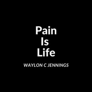 Pain Is Life