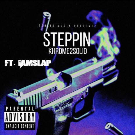 Steppin ft. IAmSlap