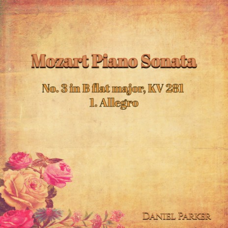 Mozart Piano Sonata No. 3 In B Flat Major, Kv 281 - 1. Allegro