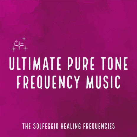 Ultimate Pure Tone Frequency Music