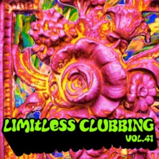 Limitless Clubbing, Vol. 41