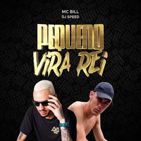 Pequeno Vira Rei ft. Dj Speed | Boomplay Music