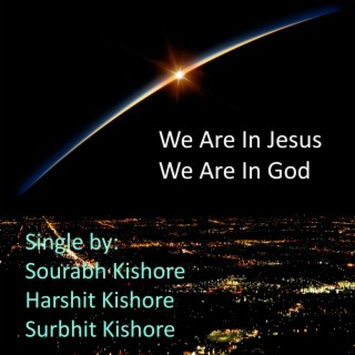 We Are in Jesus We Are in God