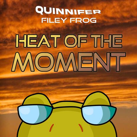 Heat (Of The Moment) ft. Filey Frog | Boomplay Music