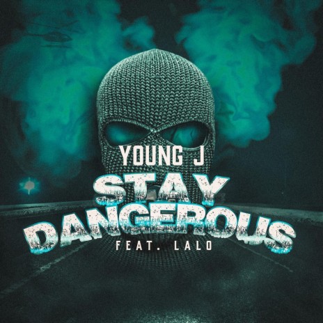 Stay Dangerous (feat. Lalo) | Boomplay Music