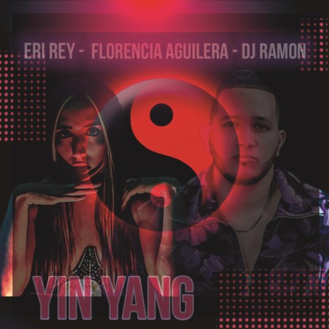 Yin Yang (Bachata) ft. Eri Rey & Florencia Aguilera | Boomplay Music