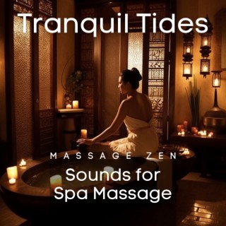 Tranquil Tides: Sounds for Spa Massage