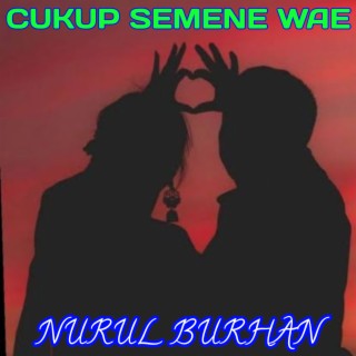 Cukup Semene Wae