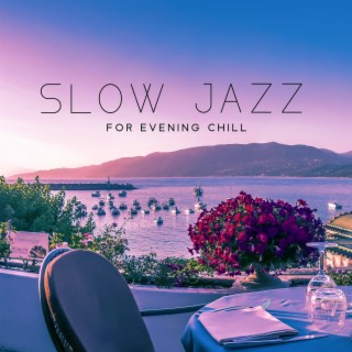 Slow Jazz for Evening Chill: Relaxing Jazz Music for Work & Study