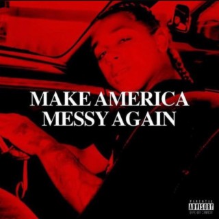 Make America Messy Again