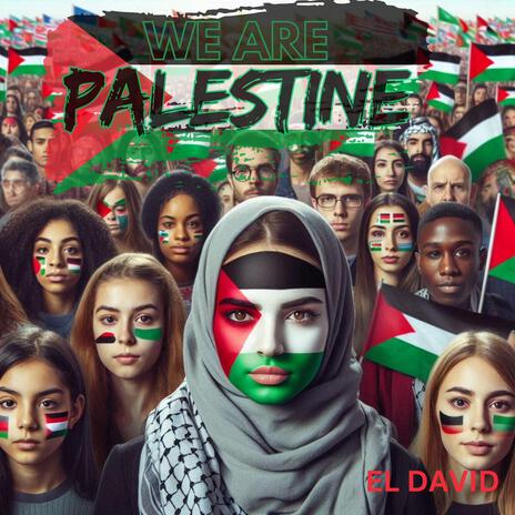 WE ARE PALESTINE