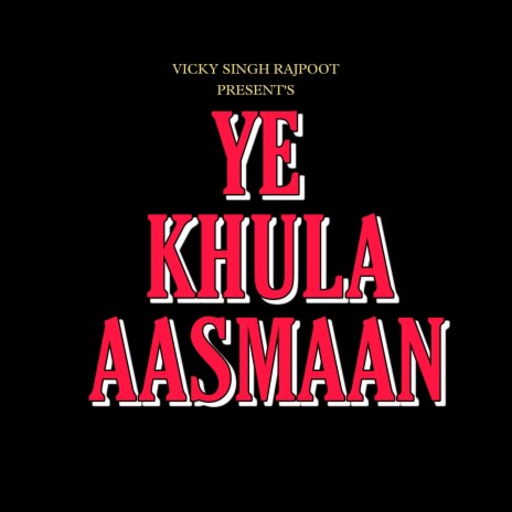 Ye Khula Aasmaan | Boomplay Music