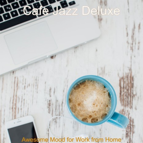 Awesome Mood for Work from Home | Boomplay Music