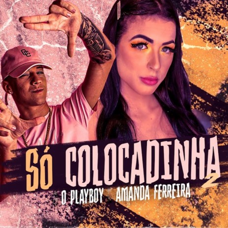 Só Colocadinha 2 ft. Amanda Ferreira | Boomplay Music