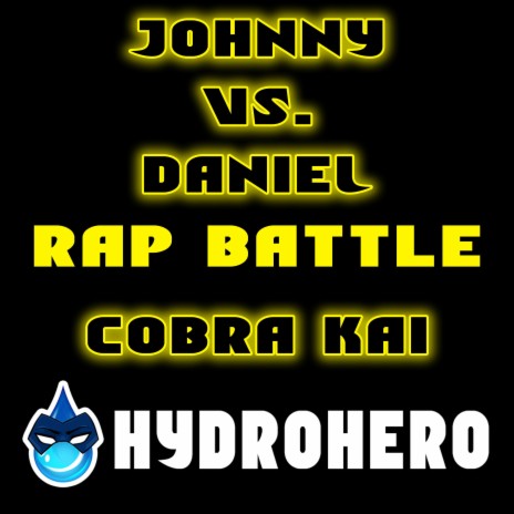 Johnny Vs. Daniel (Cobra Kai Rap Battle) | Boomplay Music