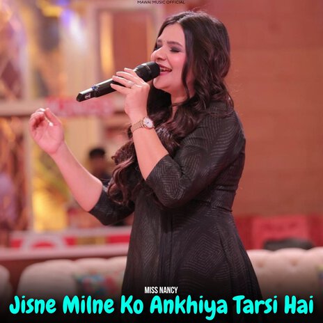 Jisne Milne Ko Ankhiya Tarsi Hai | Boomplay Music