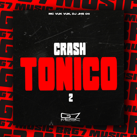 Crash Tônico 2 ft. DJ JHS 011 | Boomplay Music