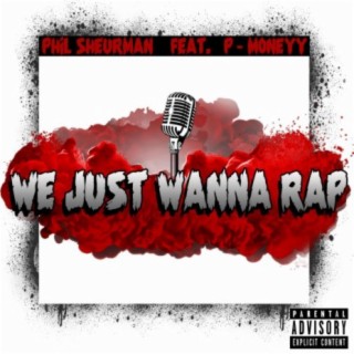 We Just Wanna Rap (feat. P-Moneyy)