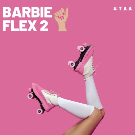 BARBIE FLEX 2 | Boomplay Music