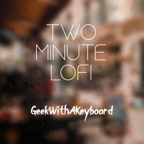 Two Minute Lofi | Boomplay Music