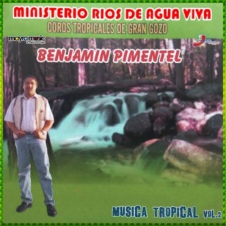 Ministerio Ríos de Agua Viva Coros Tropicales de Gran Gozo: Música Tropical, Vol. 2