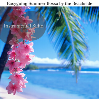 Easygoing Summer Bossa by the Beachside